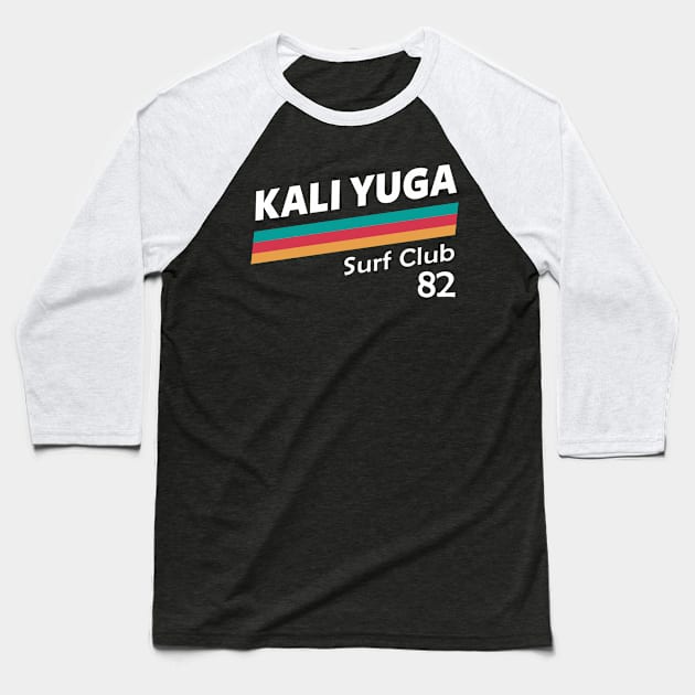 Surf The Kali Yuga Baseball T-Shirt by ShirtFace